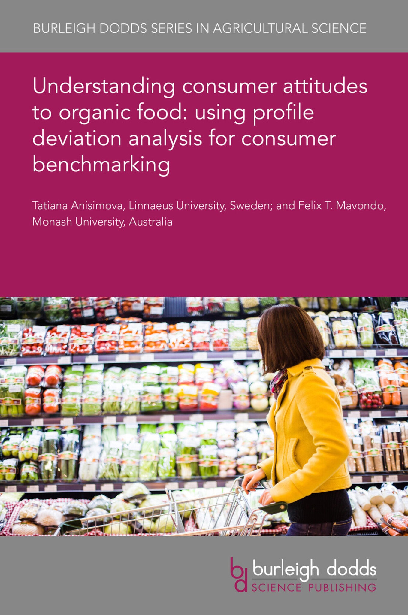 Cover image for Understanding consumer attitudes to organic food: using profile deviation analysis for consumer benchmarking ISBN 9781835450000